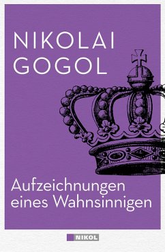 Aufzeichnungen eines Wahnsinnigen (eBook, ePUB) - Gogol, Nikolai