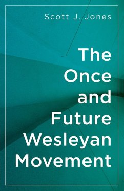 The Once and Future Wesleyan Movement (eBook, ePUB)