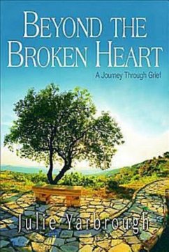 Beyond the Broken Heart: Participant Book (eBook, ePUB) - Yarbrough, Julie