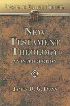 New Testament Theology (eBook, ePUB) - Dunn, James D. G.
