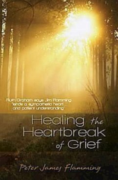 Healing the Heartbreak of Grief (eBook, ePUB) - Flamming, Peter James