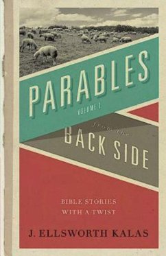 Parables from the Back Side Volume 1 (eBook, ePUB) - Kalas, J. Ellsworth
