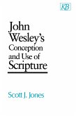 John Wesley's Conception and Use of Scripture (eBook, ePUB) John Wesley's Conception and Use of Scripture (eBook, ePUB)