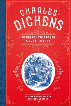 Charles Dickens: Weihnachtsmärchen und Weihnachtserzählungen (eBook, ePUB) - Dickens, Charles