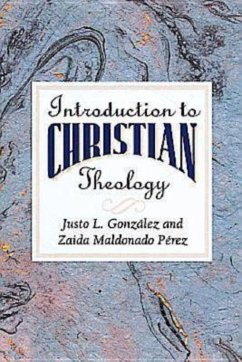 Introduction to Christian Theology (eBook, ePUB) - Gonzalez, Justo L.; Perez, Zaida Maldonado