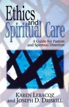 Ethics and Spiritual Care (eBook, ePUB) - Lebacqz, Karen; Driskill, Joseph