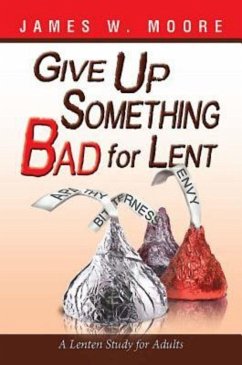 Give Up Something Bad for Lent (eBook, ePUB)