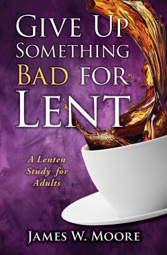 Give Up Something Bad for Lent (eBook, ePUB)