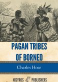 Pagan Tribes of Borneo (eBook, ePUB)