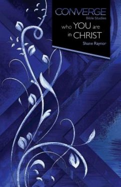 Converge Bible Studies: Who You Are in Christ (eBook, ePUB)