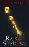 Raised From The Shadows (eBook, ePUB) Raised From The Shadows (eBook, ePUB)