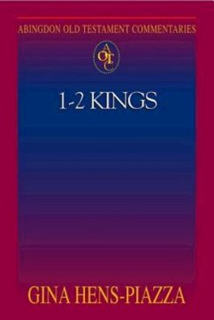 Abingdon Old Testament Commentaries: 1 - 2 Kings (eBook, ePUB) - Hens-Piazza, Gina