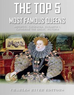 The Top 5 Most Famous Queens (eBook, ePUB) - River Editors, Charles