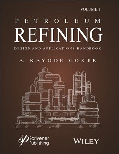 Petroleum Refining Design and Applications Handbook, Volume 1 (eBook, PDF) - Coker, A. Kayode