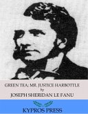 Green Tea; Mr. Justice Harbottle (eBook, ePUB)