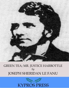 Green Tea; Mr. Justice Harbottle (eBook, ePUB) - Sheridan Le Fanu, Joseph