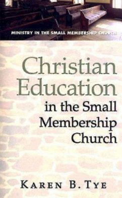 Christian Education in the Small Membership Church (eBook, ePUB) - Tye, Karen B.
