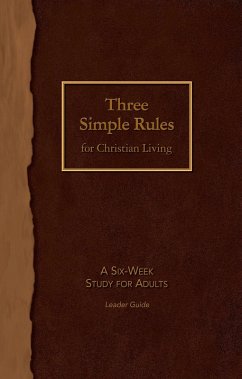 Three Simple Rules for Christian Living Leader Guide (eBook, ePUB)