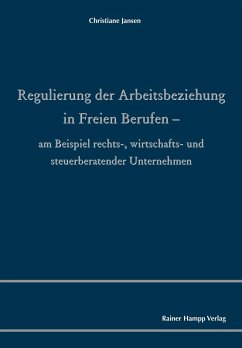 Regulierung der Arbeitsbeziehung in Freien Berufen (eBook, PDF) - Jansen, Christiane