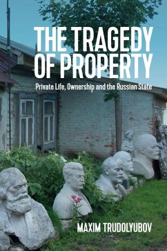 The Tragedy of Property (eBook, ePUB) - Trudolyubov, Maxim