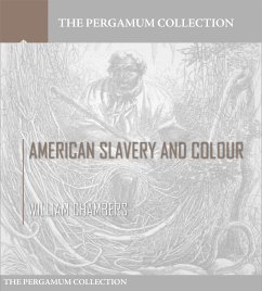 American Slavery and Colour (eBook, ePUB) - Chambers, William
