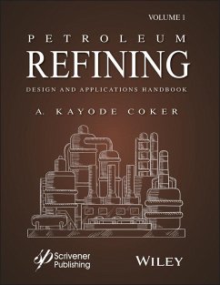Petroleum Refining Design and Applications Handbook, Volume 1 (eBook, ePUB) - Coker, A. Kayode