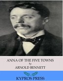 Anna of the Five Towns (eBook, ePUB)