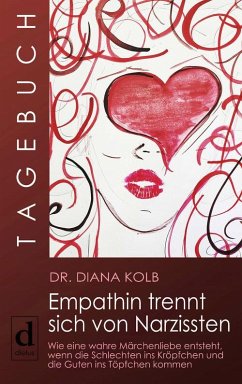 Tagebuch: Empathin trennt sich von Narzissten (eBook, ePUB) - Kolb, Diana