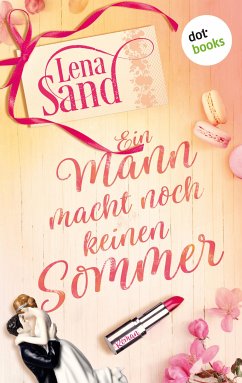 Ein Mann macht noch keinen Sommer (eBook, ePUB) - Sand, Lena