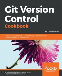Git Version Control Cookbook (eBook, ePUB) - Geisshirt, Kenneth; Zattin, Emanuele; Olsson, Aske; Voss, Rasmus