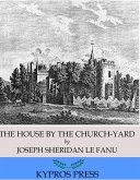 The House by the Church-Yard (eBook, ePUB)