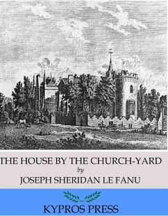 The House by the Church-Yard (eBook, ePUB) - Sheridan Le Fanu, Joseph
