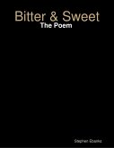 Bitter & Sweet: The Poem (eBook, ePUB)