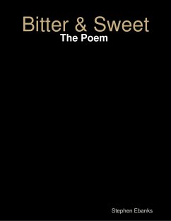 Cover Bitter & Sweet: The Poem (eBook, ePUB)