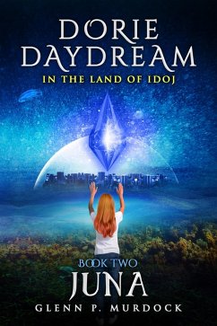 Cover Dorie Daydream In the Land of Idoj - Book 2: Juna (eBook, ePUB)