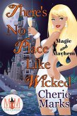 There's No Place Like Wicked: Magic and Mayhem Universe (Wicked Hearts, #3) (eBook, ePUB) There's No Place Like Wicked: Magic and Mayhem Universe (Wicked Hearts, #3) (eBook, ePUB)