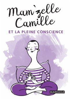 Mam'zelle Camille et la pleine conscience (eBook, ePUB) - Mam'zelle Camille