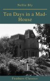 Ten Days in a Mad-House (Best Navigation, Active TOC)(Feathers Classics) (eBook, ePUB)