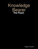Knowledge Bearer: The Poem (eBook, ePUB)