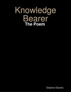 Knowledge Bearer: The Poem (eBook, ePUB) - Ebanks, Stephen