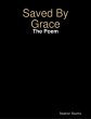 Saved By Grace: The Poem (eBook, ePUB) - Bild 1