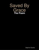 Saved By Grace: The Poem (eBook, ePUB)
