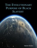 The Evolutionary Purpose of Black Slavery (eBook, ePUB)