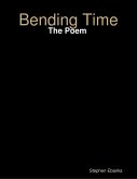 Bending Time: The Poem (eBook, ePUB)