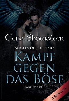 Angels Of The Dark - Kampf gegen das Böse (3in1) (eBook, ePUB) - Showalter, Gena