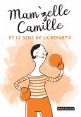 Mam'zelle Camille et le sens de la répartie (eBook, ePUB)