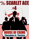 The Scarlet Ace #4: House of Crime (eBook, ePUB)