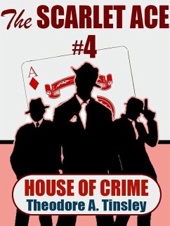 The Scarlet Ace #4: House of Crime (eBook, ePUB) - Tinsley, Theodore A.