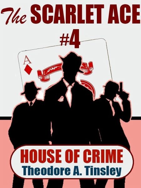 The Scarlet Ace #4: House of Crime (eBook, ePUB) The Scarlet Ace #4: House of Crime (eBook, ePUB)