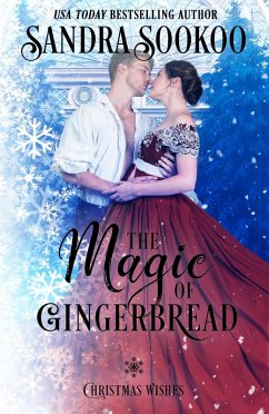 The Magic of Gingerbread (Christmas Wishes, #5) (eBook, ePUB) - Sookoo, Sandra